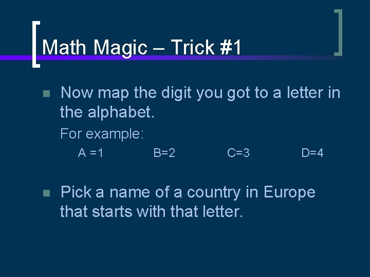 Math Magic – Trick #1 n Now map the digit you got to a