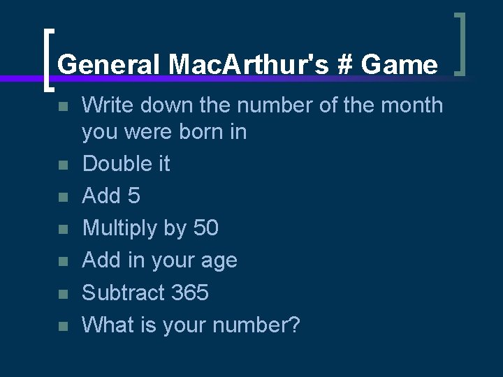 General Mac. Arthur's # Game n n n n Write down the number of
