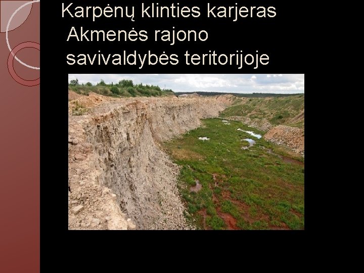 Karpėnų klinties karjeras Akmenės rajono savivaldybės teritorijoje 