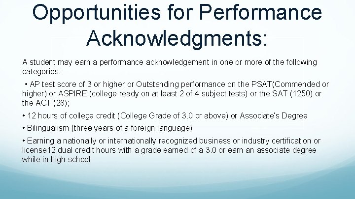 Opportunities for Performance Acknowledgments: A student may earn a performance acknowledgement in one or