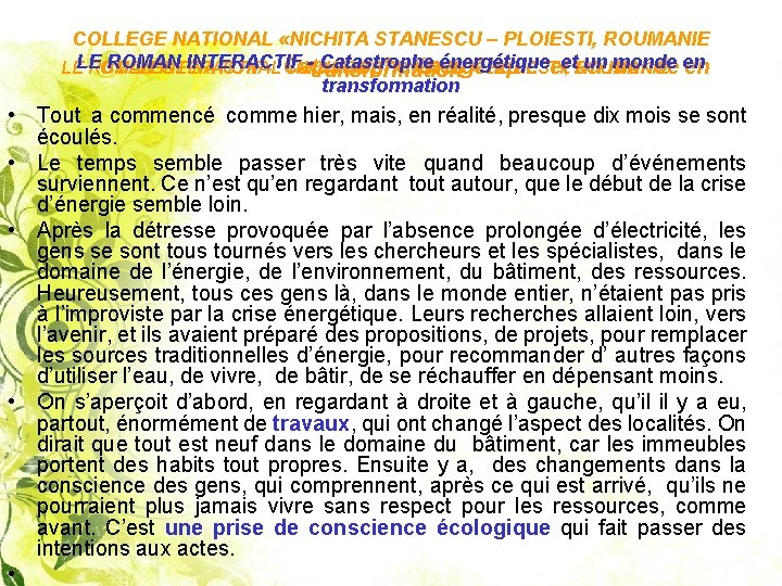 COLLEGE NATIONAL «NICHITA STANESCU – PLOIESTI, ROUMANIE ROMAN INTERACTIF -transformation Catastrophe énergétique unmonde en