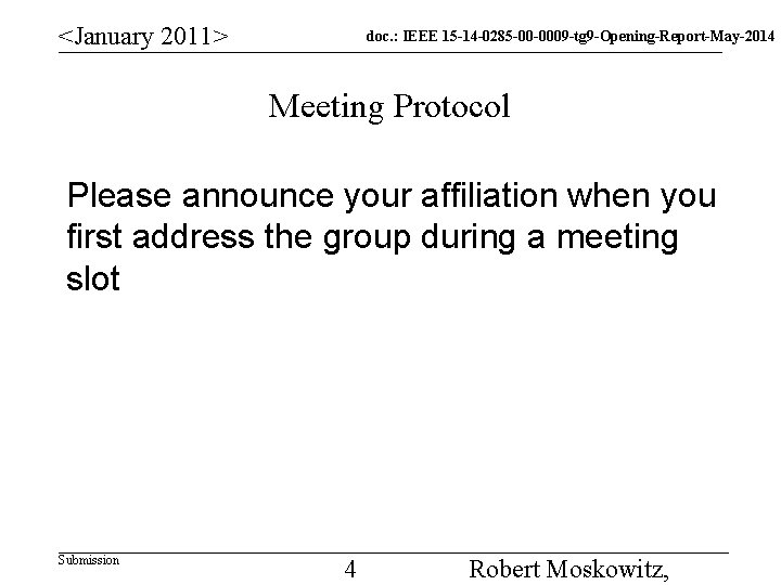 <January 2011> doc. : IEEE 15 -14 -0285 -00 -0009 -tg 9 -Opening-Report-May-2014 Meeting