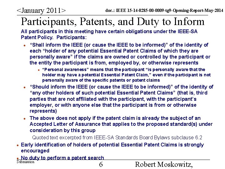 <January 2011> doc. : IEEE 15 -14 -0285 -00 -0009 -tg 9 -Opening-Report-May-2014 Participants,