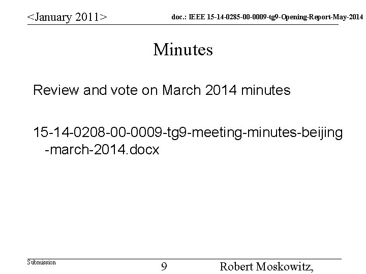 <January 2011> doc. : IEEE 15 -14 -0285 -00 -0009 -tg 9 -Opening-Report-May-2014 Minutes