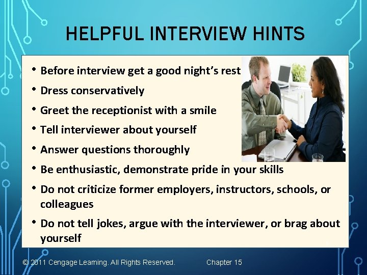 HELPFUL INTERVIEW HINTS • Before interview get a good night’s rest • Dress conservatively