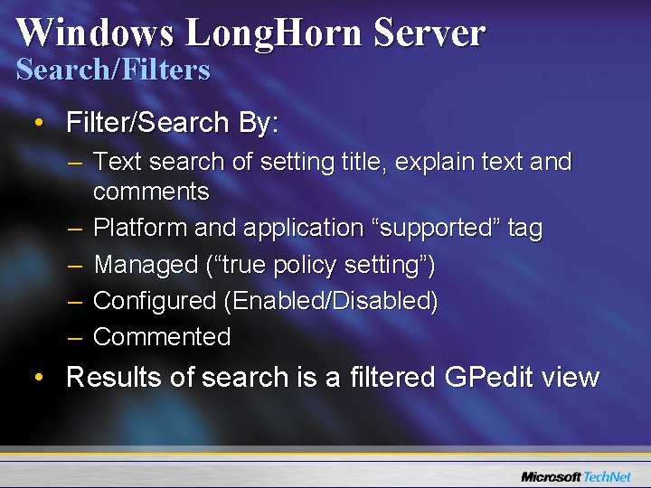 Windows Long. Horn Server Search/Filters • Filter/Search By: – Text search of setting title,