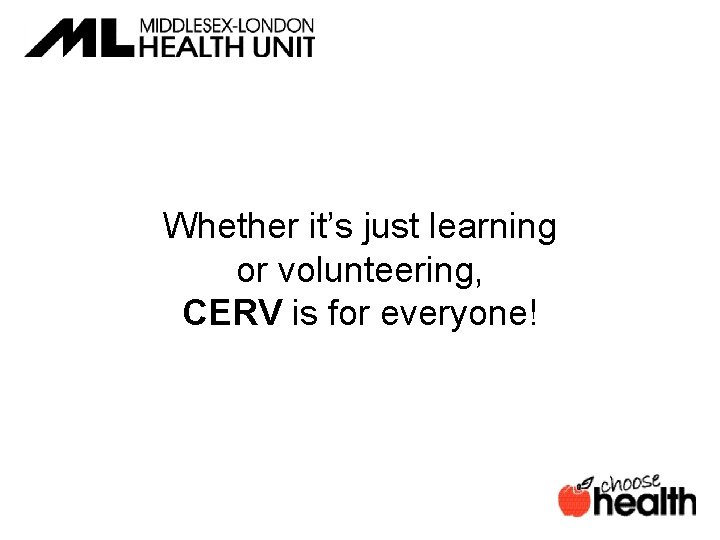 Whether it’s just learning or volunteering, CERV is for everyone! 