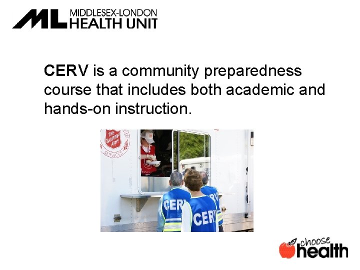 CERV is a community preparedness course that includes both academic and hands-on instruction. 