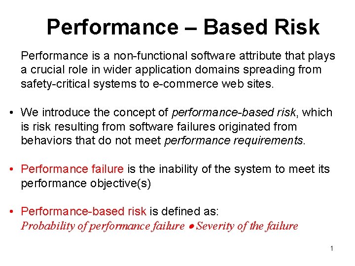 Performance – Based Risk Performance is a non-functional software attribute that plays a crucial