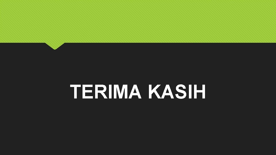 TERIMA KASIH 