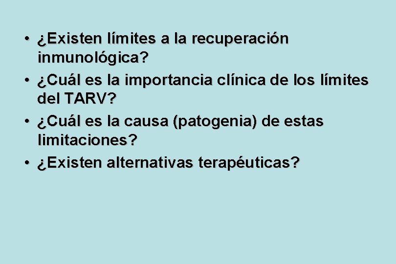  • ¿Existen límites a la recuperación inmunológica? • ¿Cuál es la importancia clínica