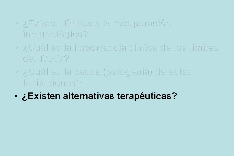  • ¿Existen límites a la recuperación inmunológica? • ¿Cuál es la importancia clínica