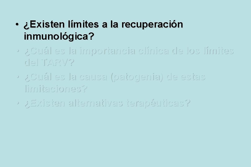  • ¿Existen límites a la recuperación inmunológica? • ¿Cuál es la importancia clínica