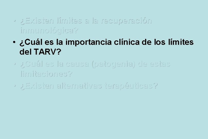  • ¿Existen límites a la recuperación inmunológica? • ¿Cuál es la importancia clínica