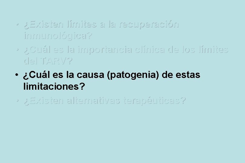  • ¿Existen límites a la recuperación inmunológica? • ¿Cuál es la importancia clínica