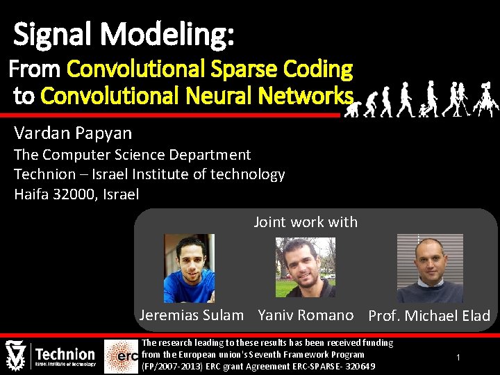 Signal Modeling: From Convolutional Sparse Coding to Convolutional Neural Networks Vardan Papyan The Computer