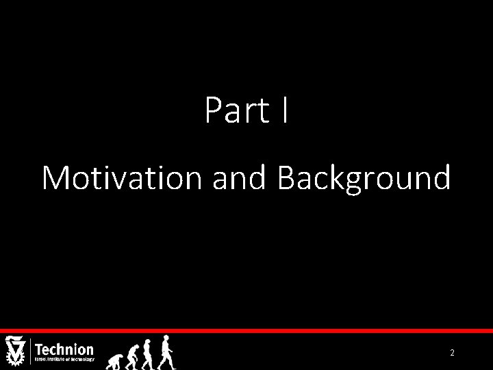 Part I Motivation and Background 2 