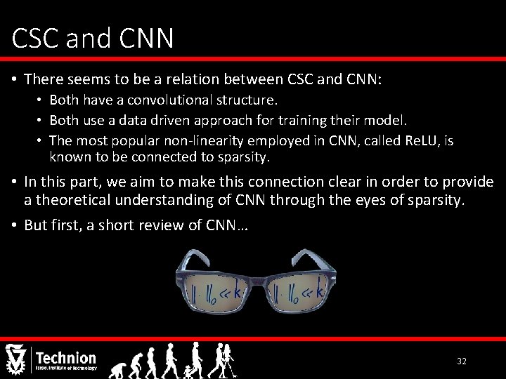 CSC and CNN • There seems to be a relation between CSC and CNN: