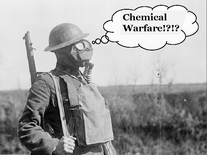 Chemical Warfare!? !? 