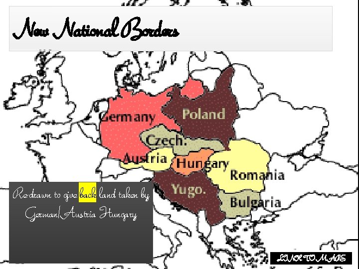 New National Borders Re-drawn to give back land taken by German/Austria Hungary LINK TO