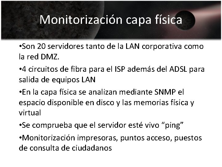 Monitorización capa física • Son 20 servidores tanto de la LAN corporativa como la