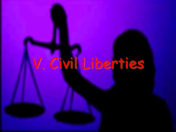 V. Civil Liberties 