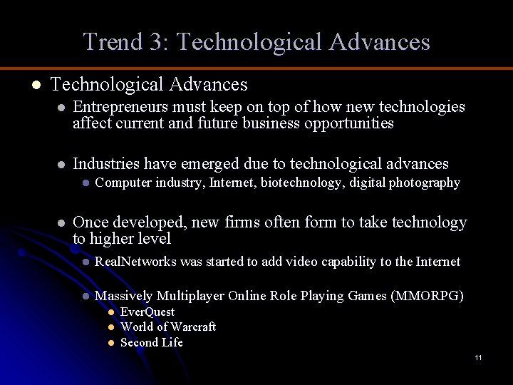 Trend 3: Technological Advances l Entrepreneurs must keep on top of how new technologies