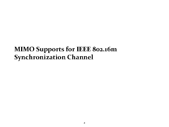 MIMO Supports for IEEE 802. 16 m Synchronization Channel 2 