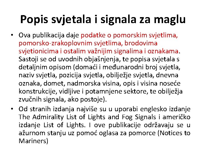 Popis svjetala i signala za maglu • Ova publikacija daje podatke o pomorskim svjetlima,