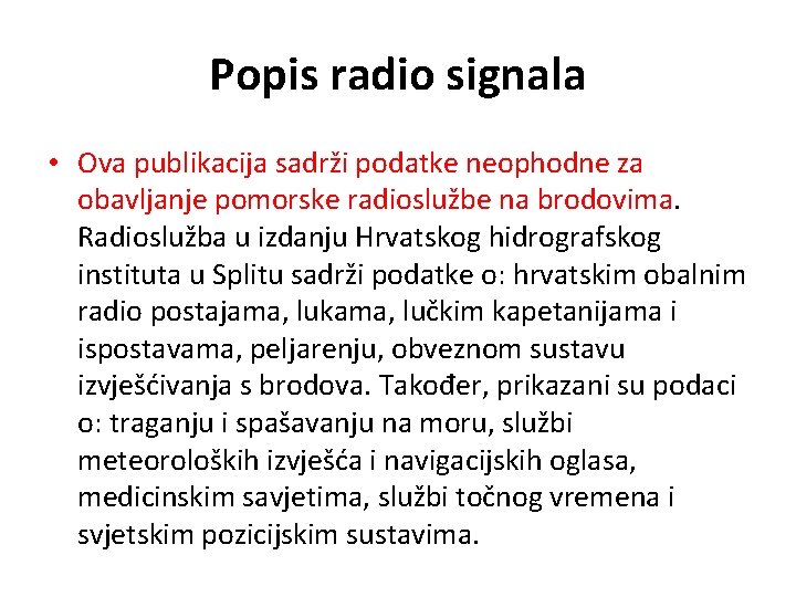 Popis radio signala • Ova publikacija sadrži podatke neophodne za obavljanje pomorske radioslužbe na