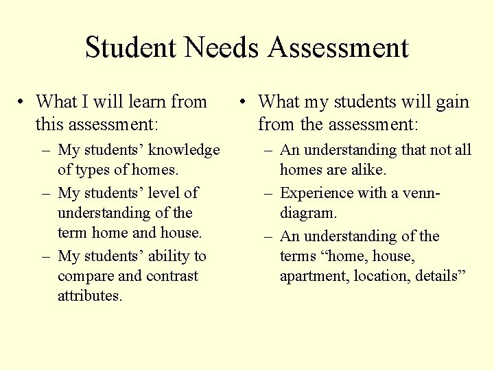 Student Needs Assessment • What I will learn from this assessment: – My students’