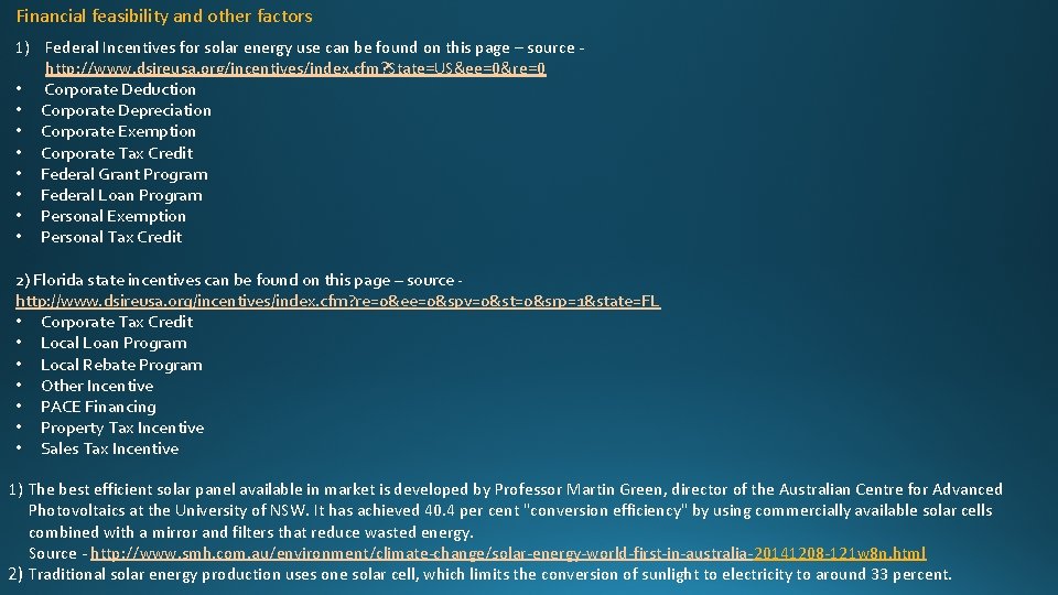 Financial feasibility and other factors 1) Federal Incentives for solar energy use can be