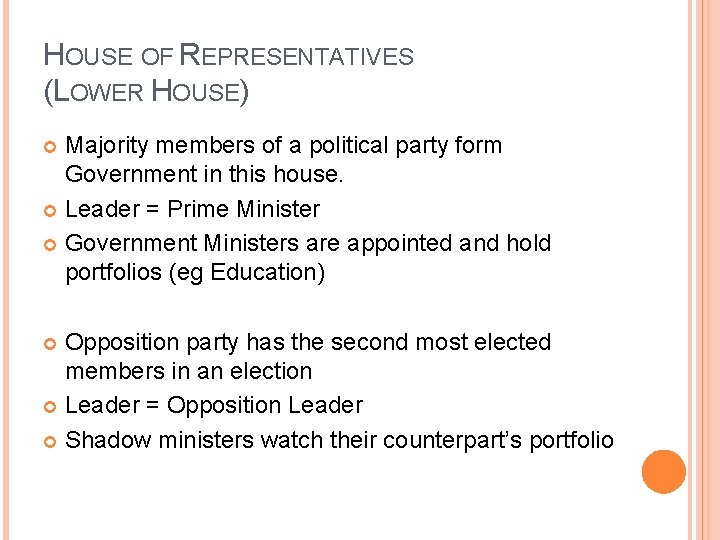 HOUSE OF REPRESENTATIVES (LOWER HOUSE) Majority members of a political party form Government in