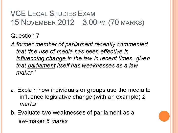 VCE LEGAL STUDIES EXAM 15 NOVEMBER 2012 3. 00 PM (70 MARKS) Question 7