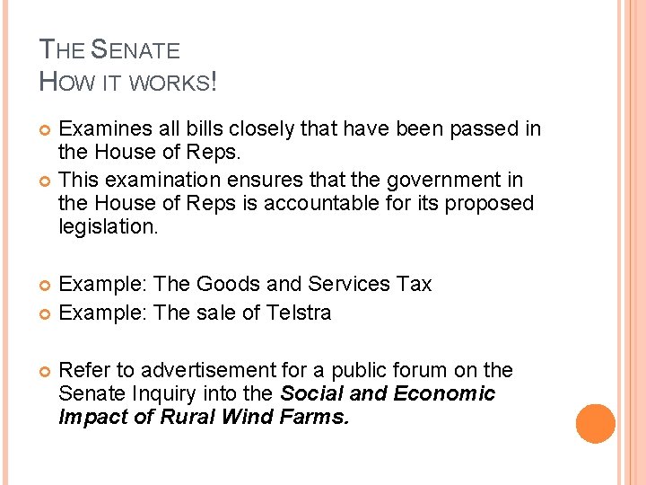 THE SENATE HOW IT WORKS! Examines all bills closely that have been passed in