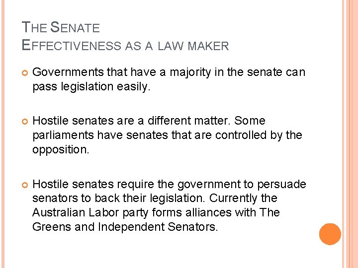 THE SENATE EFFECTIVENESS AS A LAW MAKER Governments that have a majority in the