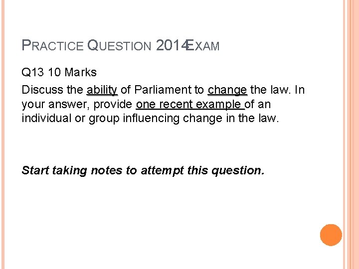 PRACTICE QUESTION 2014 EXAM Q 13 10 Marks Discuss the ability of Parliament to