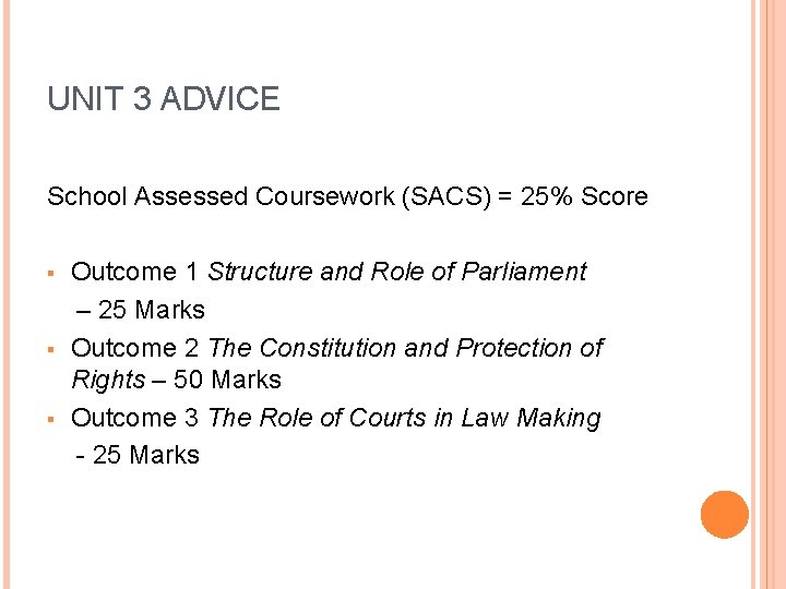 UNIT 3 ADVICE School Assessed Coursework (SACS) = 25% Score § § § Outcome