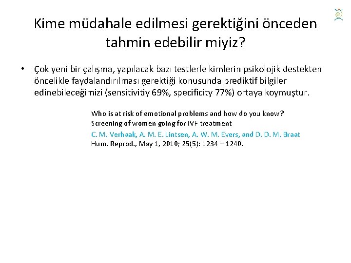 Kime müdahale edilmesi gerektiğini önceden tahmin edebilir miyiz? • Çok yeni bir çalışma, yapılacak