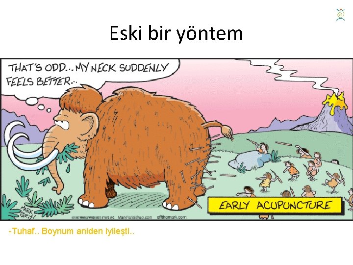 Eski bir yöntem -Tuhaf. . Boynum aniden iyileşti. . 