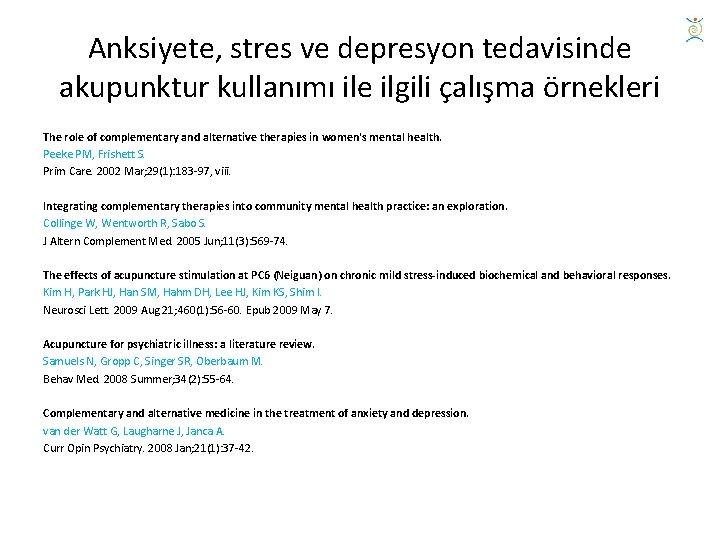 Anksiyete, stres ve depresyon tedavisinde akupunktur kullanımı ile ilgili çalışma örnekleri The role of