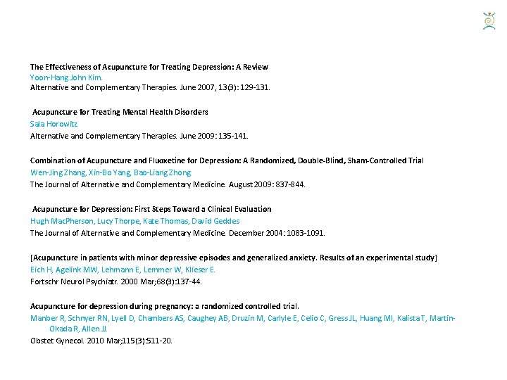 The Effectiveness of Acupuncture for Treating Depression: A Review Yoon-Hang John Kim. Alternative and