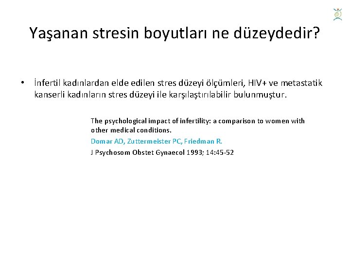 Yaşanan stresin boyutları ne düzeydedir? • İnfertil kadınlardan elde edilen stres düzeyi ölçümleri, HIV+