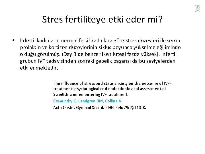 Stres fertiliteye etki eder mi? • İnfertil kadınların normal fertil kadınlara göre stres düzeyleri