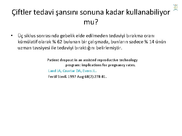 Çiftler tedavi şansını sonuna kadar kullanabiliyor mu? • Üç siklus sonrasında gebelik elde edilmeden