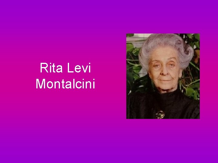 Rita Levi Montalcini 
