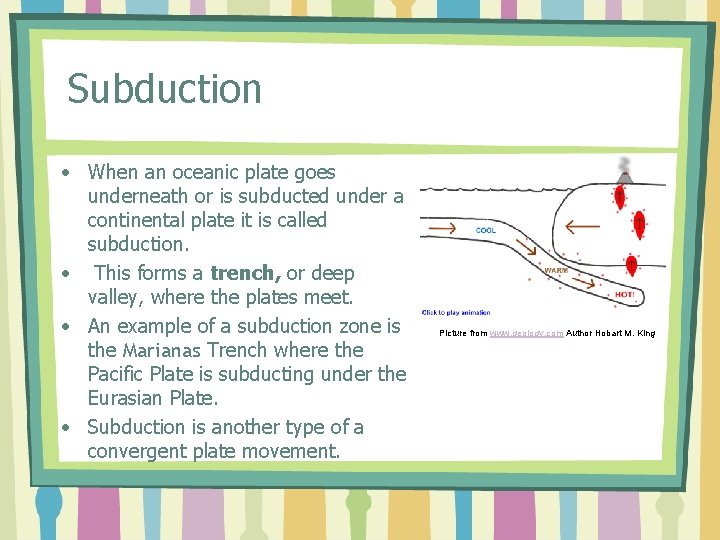 Subduction • When an oceanic plate goes underneath or is subducted under a continental