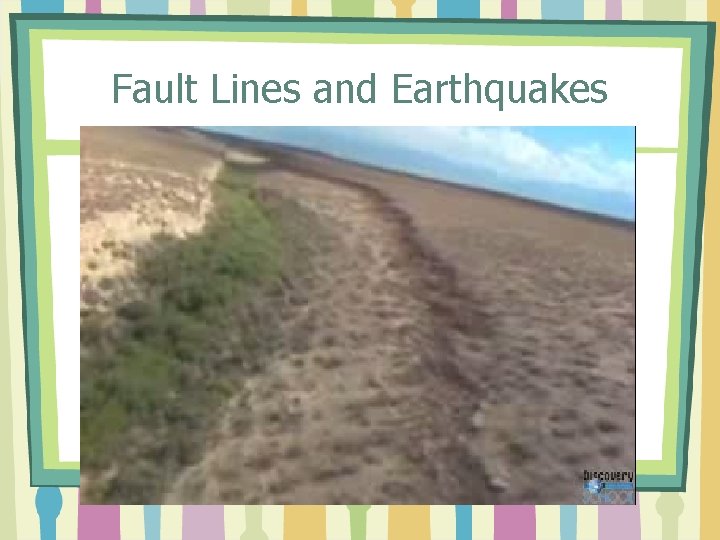 Fault Lines and Earthquakes 