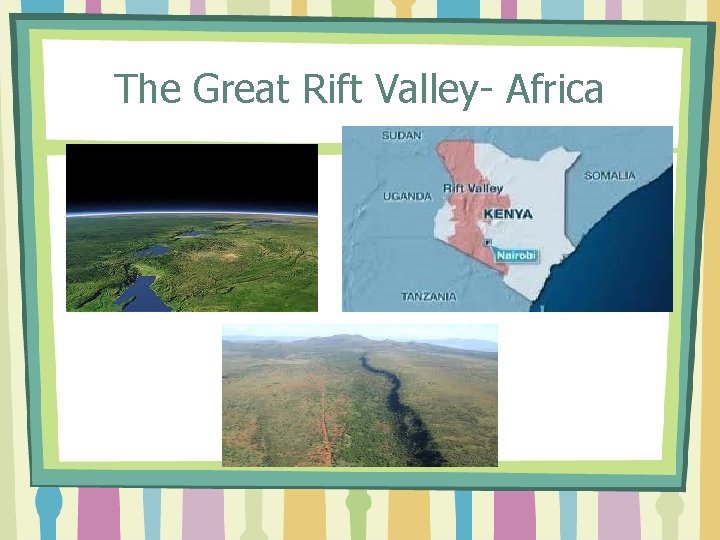 The Great Rift Valley- Africa 