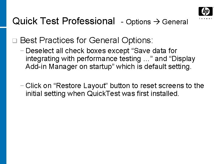 Quick Test Professional - Options General q Best Practices for General Options: − Deselect